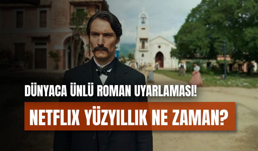 Netflix Yüzyıllık Yalnızlık Ne Zaman Çıkacak? Dizi Oyuncuları ve Konusu!