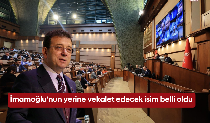 Tutuklu Ekrem İmamoğlu'nun yerine vekalet edecek isim belli oldu