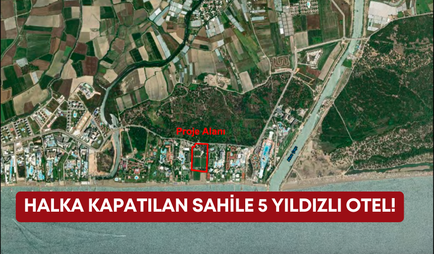 Halka kapatılan sahile 5 yıldızlı otel!