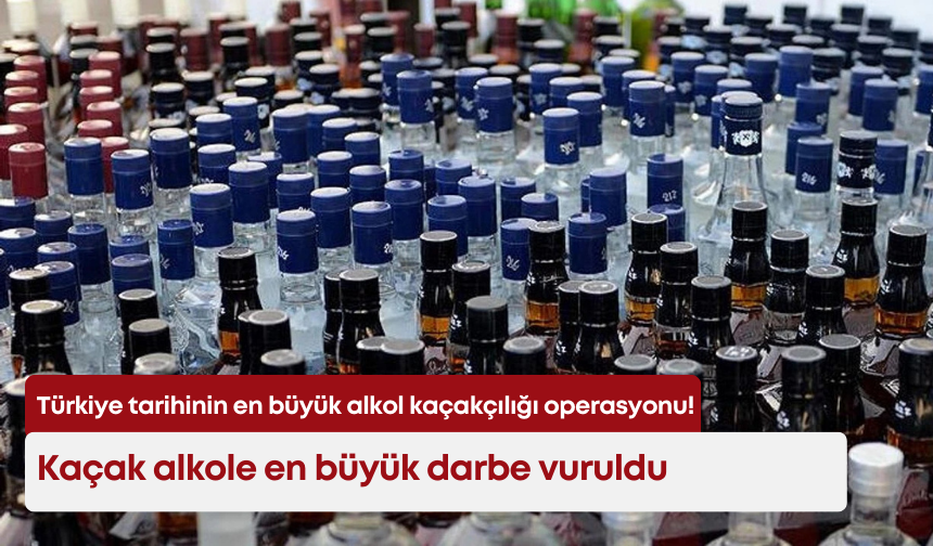 Antalya merkezli operasyon düzenlendi! Kaçak alkole en büyük darbe vuruldu