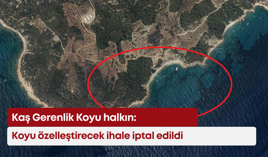 Kaş Gerenlik Koyu halkın: Koyu özelleştirecek ihale iptal edildi