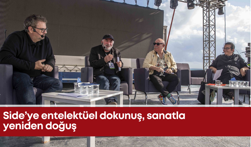 Side’ye entelektüel dokunuş, sanatla yeniden doğuş