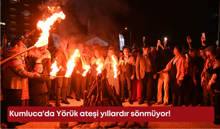 Kumluca'da Yörük ateşi yıllardır sönmüyor!