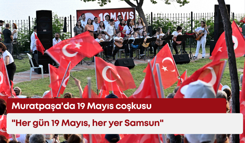 Muratpaşa'da 19 Mayıs coşkusu: "Her gün 19 Mayıs, her yer Samsun"