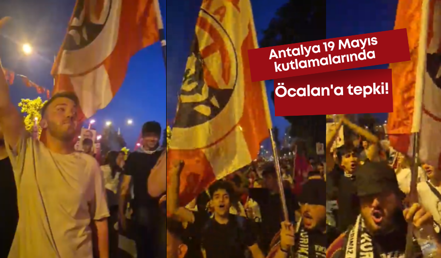 Antalya'da 19 Mayıs kutlamalarında Öcalan'a tepki!