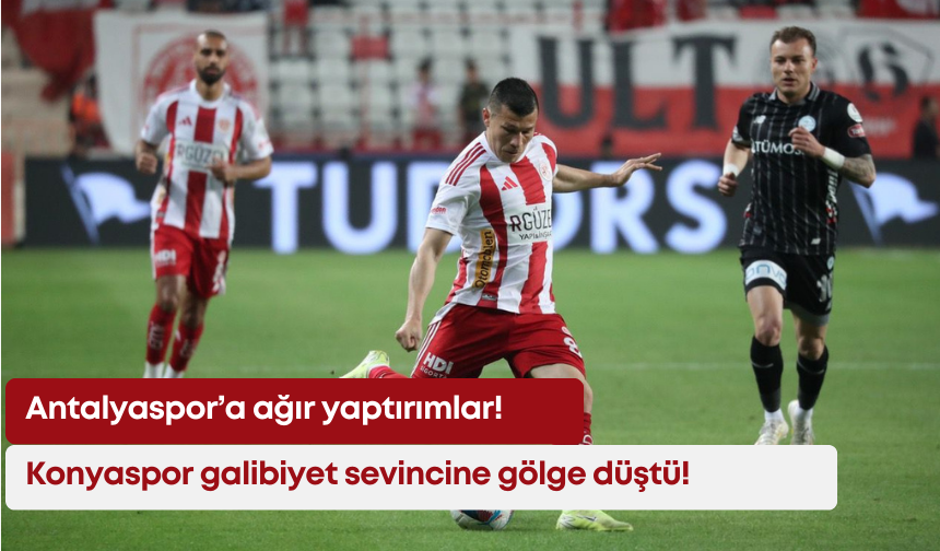 Antalyaspor’a ağır yaptırımlar! Konyaspor galibiyet sevincine gölge düştü!