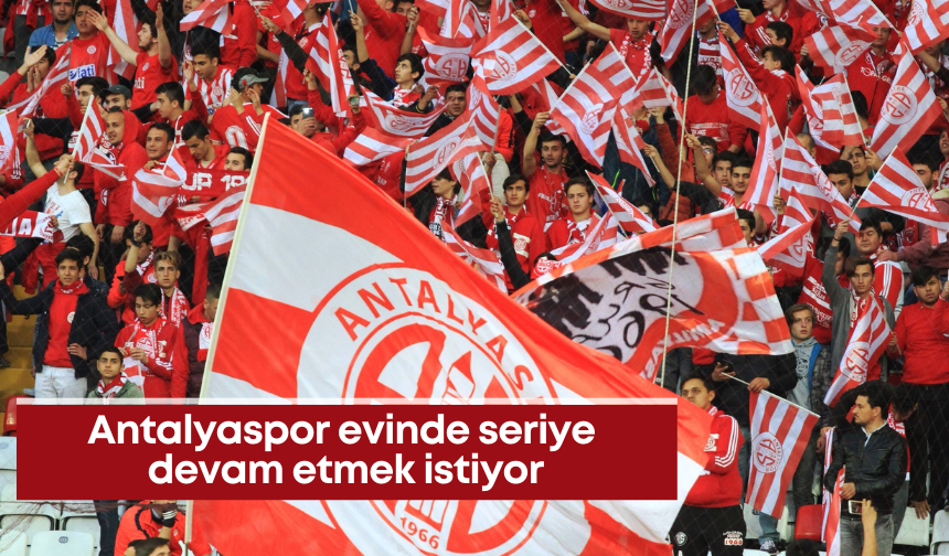 Antalyaspor evindeki seriye devam etmek istiyor