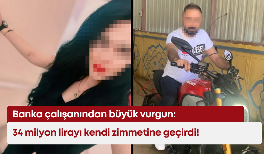 Banka çalışanından büyük vurgun: 34 milyon lirayı kendi zimmetine geçirdi!