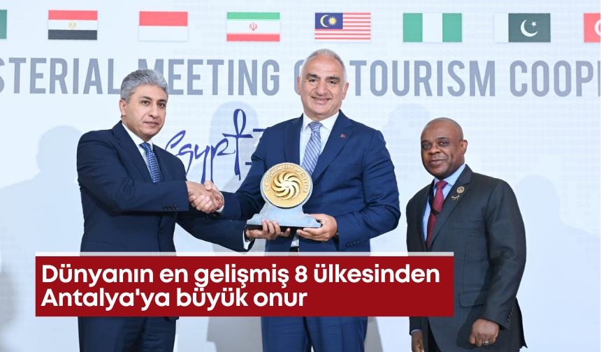 Dünyanın gelişen 8 ülkesinden Antalya'ya büyük onur