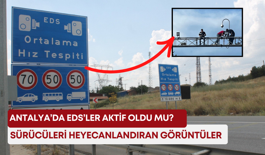 Antalya’da EDS’ler aktif oldu mu? Sürücüleri heyecanlandıran görüntüler!