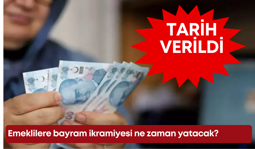 Emeklilere bayram ikramiyesi ne zaman yatacak? Tarih verildi