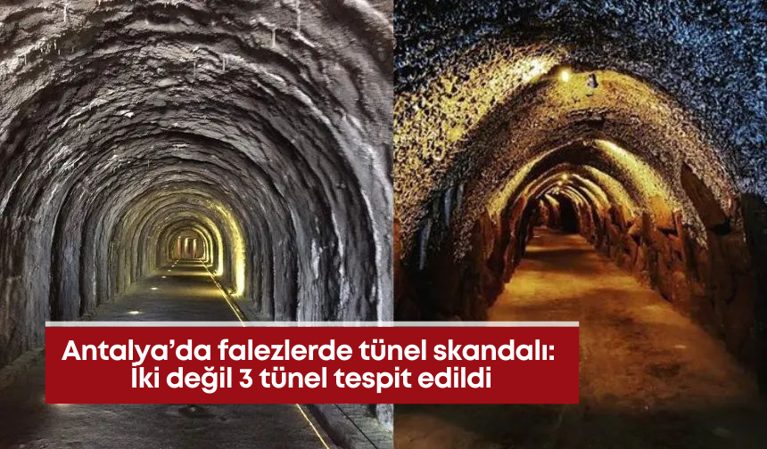 Antalya’da falezlerde tünel skandalı: İki değil 3 tünel tespit edildi