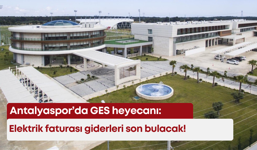 Antalyaspor’da GES heyecanı: Elektrik faturası giderleri son bulacak!