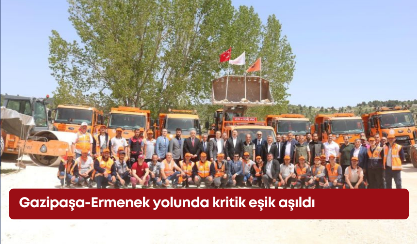 Gazipaşa-Ermenek yolunda kritik eşik aşıldı