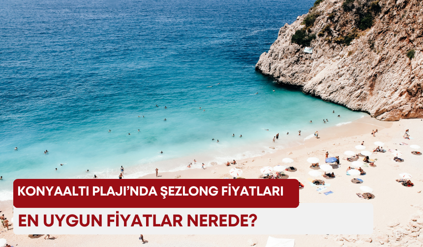 Konyaaltı Plajı’nda şezlong fiyatları! En uygun fiyatlar nerede?