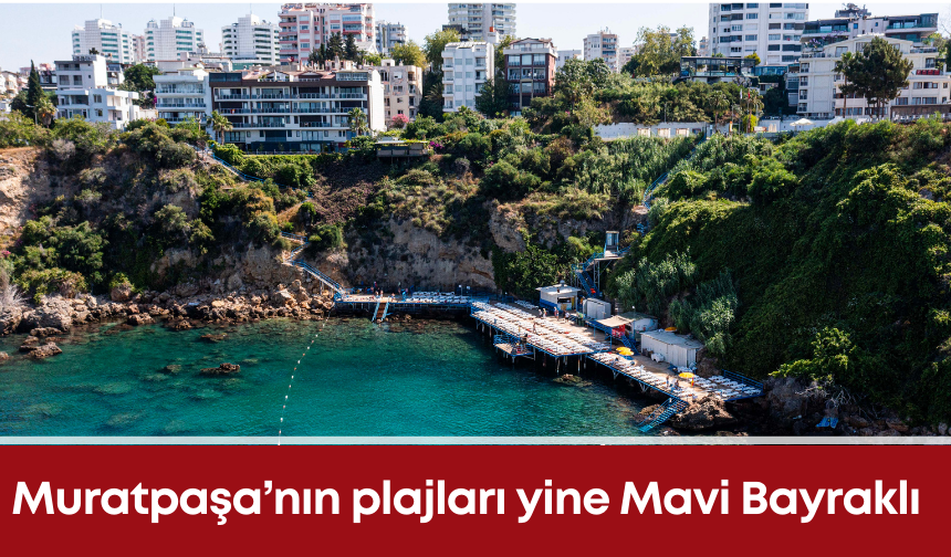 Muratpaşa’nın plajları yine Mavi Bayraklı