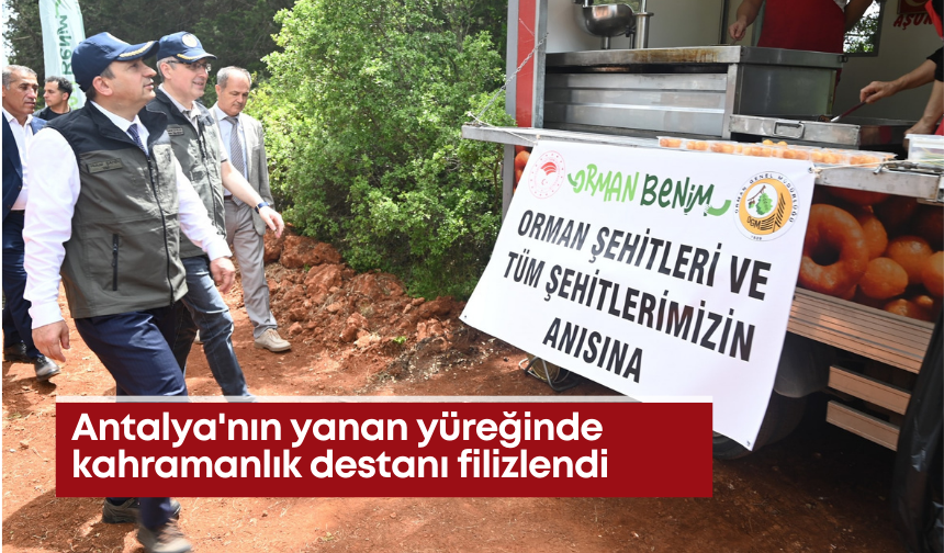 Antalya'nın yanan yüreğinde kahramanlık destanı filizlendi
