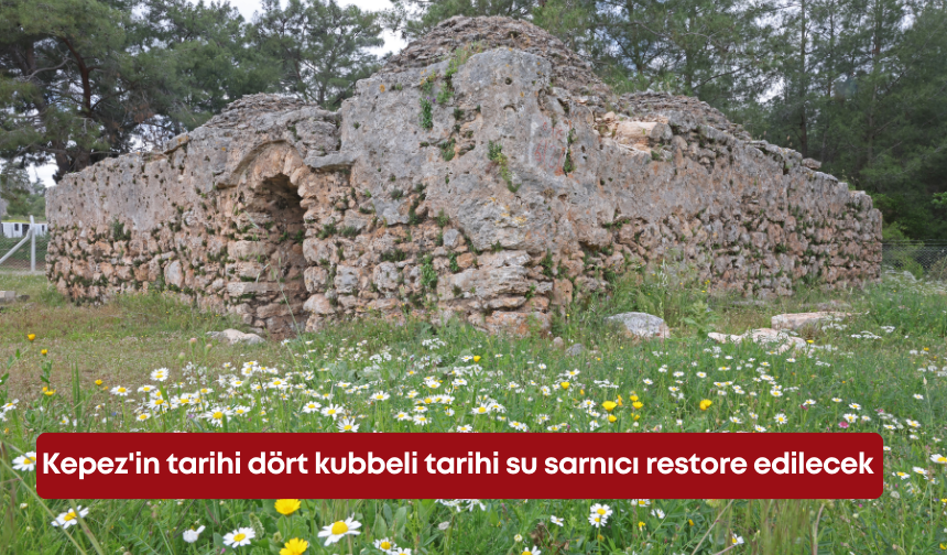 Kepez'in tarihi dört kubbeli su sarnıcı restore edilecek