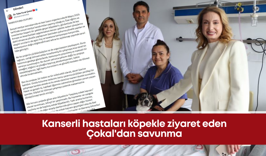 Kanserli hastaları köpekle ziyaret eden Çokal'dan savunma