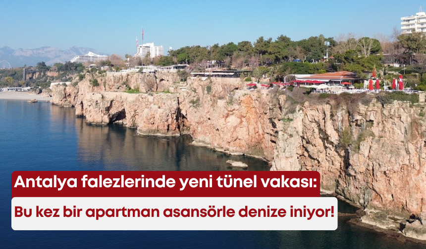 Antalya falezlerinde yeni tünel vakası: Bu kez bir apartman asansörle denize iniyor!