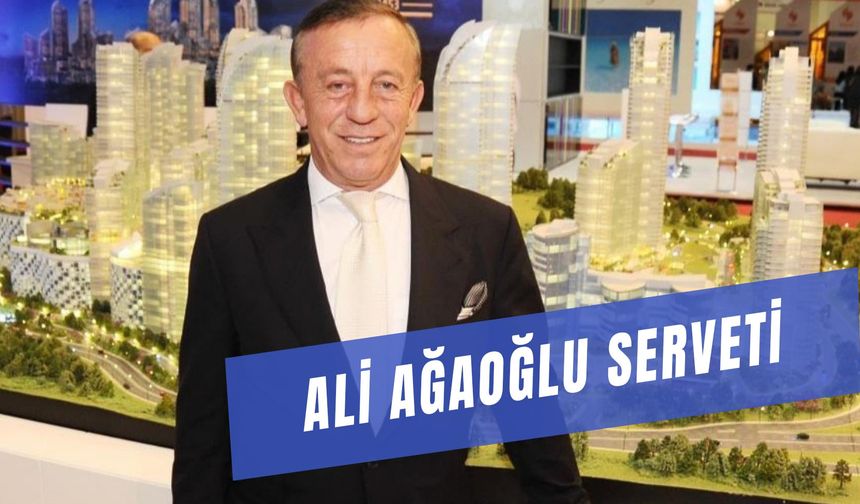 Ali Ağaoğlu Serveti Ne Kadar? Kaç Yaşında?