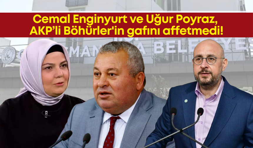 Cemal Enginyurt ve Uğur Poyraz, AKP’li Böhürler'in gafını affetmedi