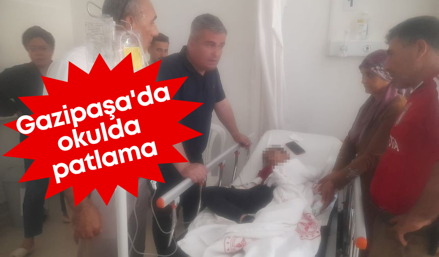 Gazipaşa'da okulda patlama: 10 yaşındaki çocuğun parmağı koptu!