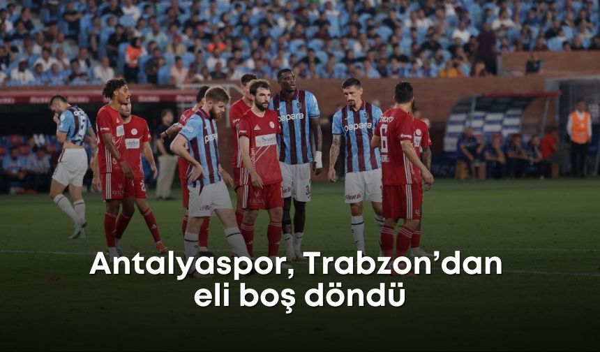 Trabzonspor, Antalyaspor'u tek golle geçti