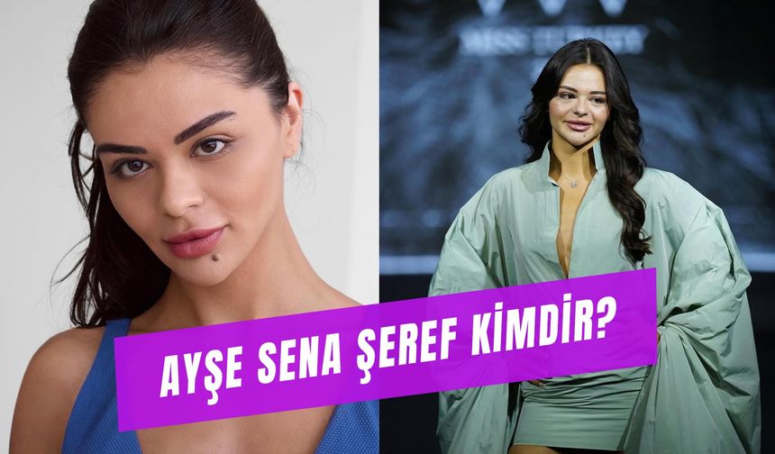 Ayşe Sena Şeref Kimdir? Miss International Türkiye Güzeli Kaç Yaşında?