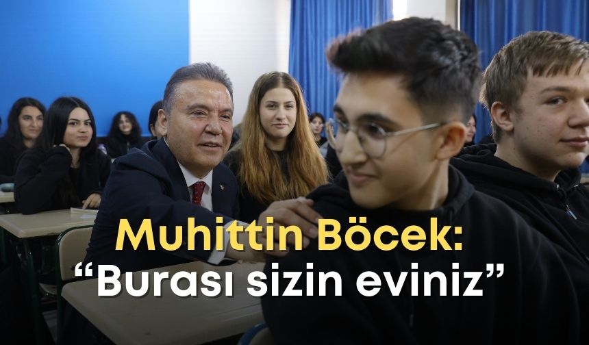 Muhittin Böcek Antalya'ya gelecek öğrencilere seslendi: "Burası sizin eviniz"