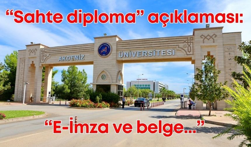 Akdeniz Üniversitesi'nden sahte diploma açıklaması