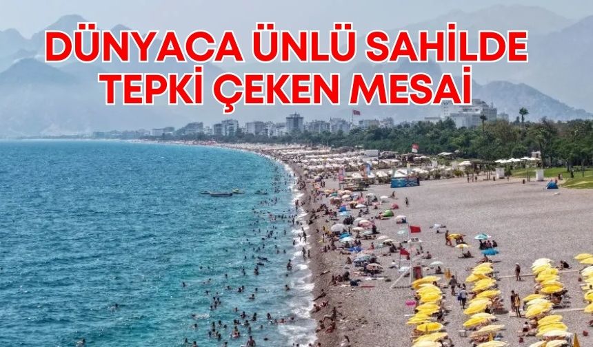 Dünyaca ünlü sahilde tepki çeken mesai! Kule var kurtaran yok