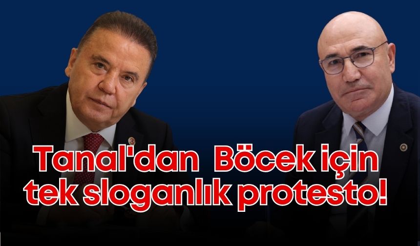Mahmut Tanal'dan Muhittin Böcek için tek sloganlık protesto!
