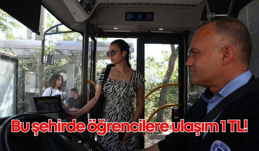 Bu şehirde öğrencilere ulaşım 1 TL!