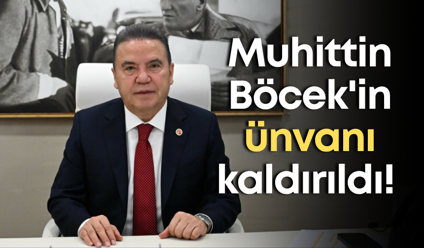 Muhittin Böcek'in ünvanı kaldırıldı!