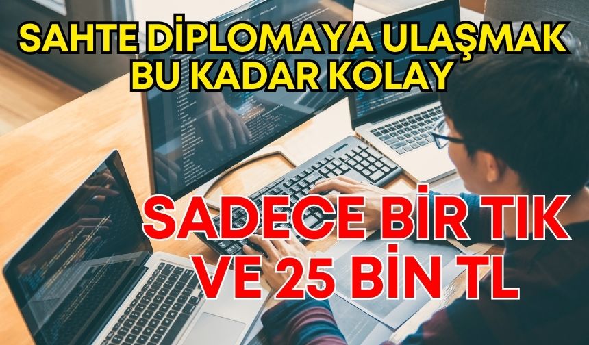 Sahte diplomaya ulaşmak bu kadar kolay! Sadece bir tık ve 25 bin TL