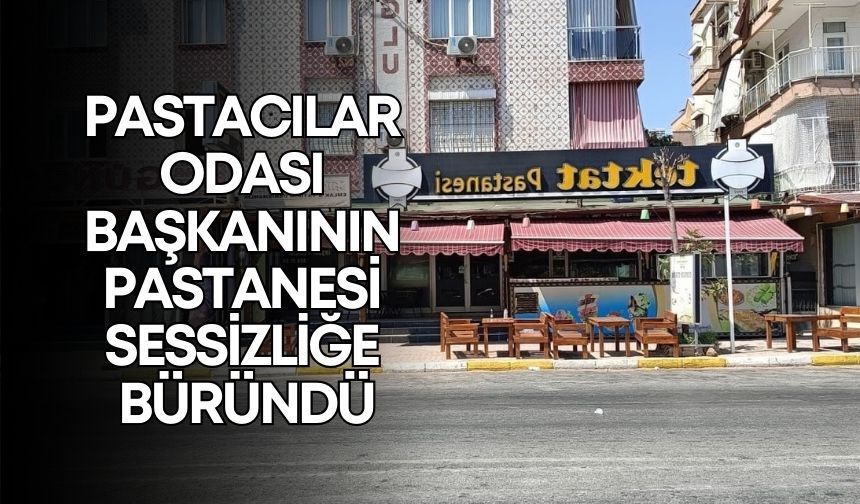 Antalya Pastacılar Odası Başkanının pastanesi sessizliğe büründü! Cinayet işlenmişti