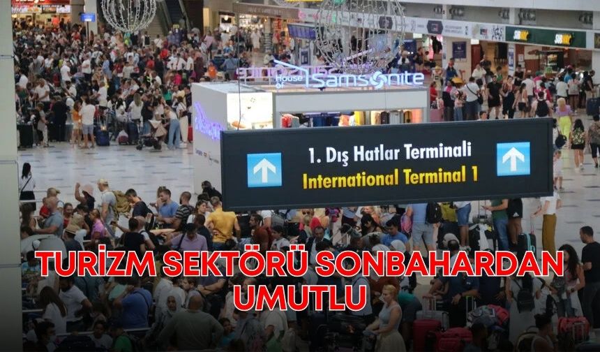 Turizm sektörü sonbahardan umutlu