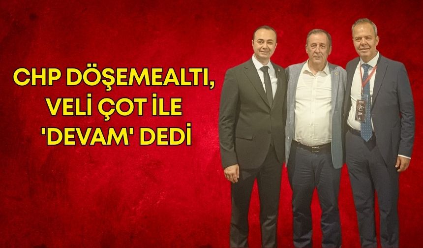CHP Döşemealtı, Veli Çot ile 'devam' dedi