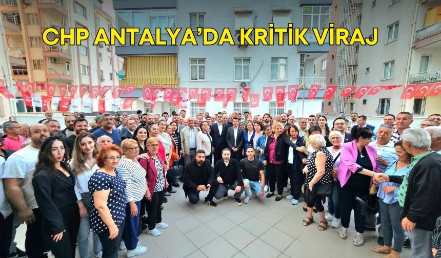 CHP Antalya’da kritik viraj! Buğra Özçelik Muratpaşa’da…