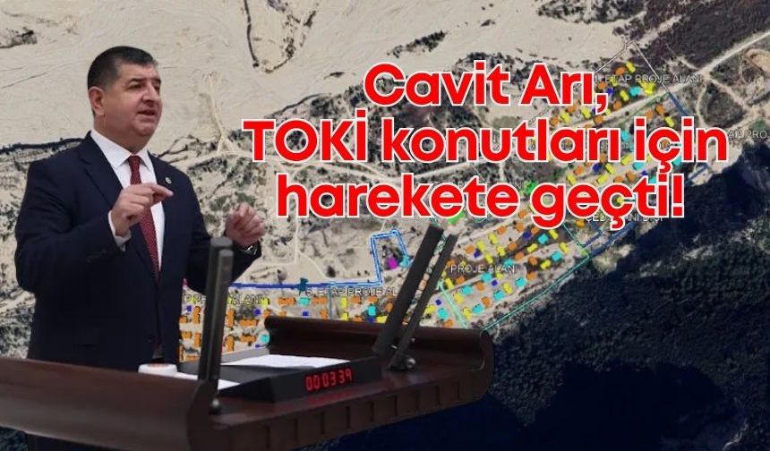 Antalya’da dere yatağına yapılacak TOKİ konutları TBMM gündeminde! Cavit Arı harekete geçti