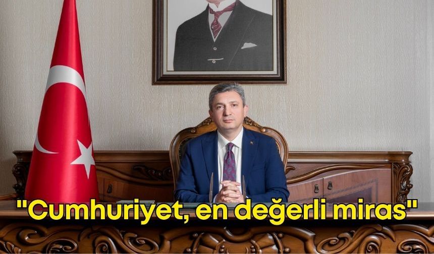 Vali Şahin'den Cumhuriyet mesajı: "Cumhuriyet, en değerli miras"