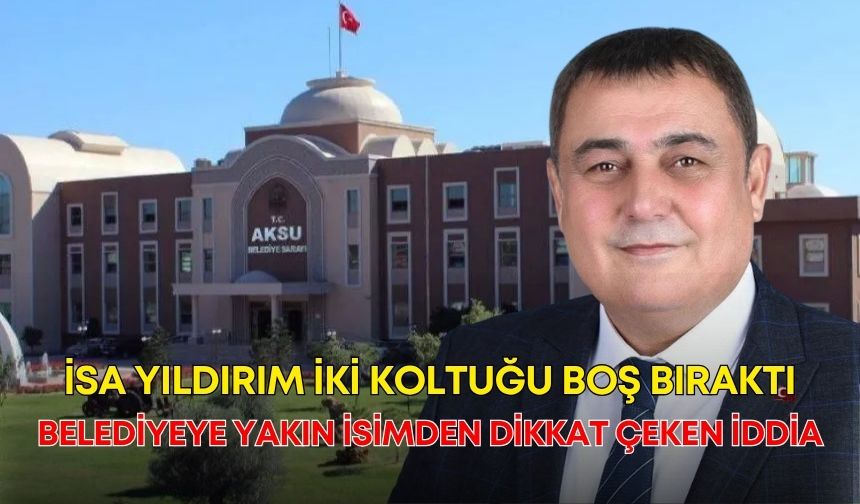İsa Yıldırım iki koltuğu boş bıraktı! Belediyeye yakın isimden dikkat çeken iddia
