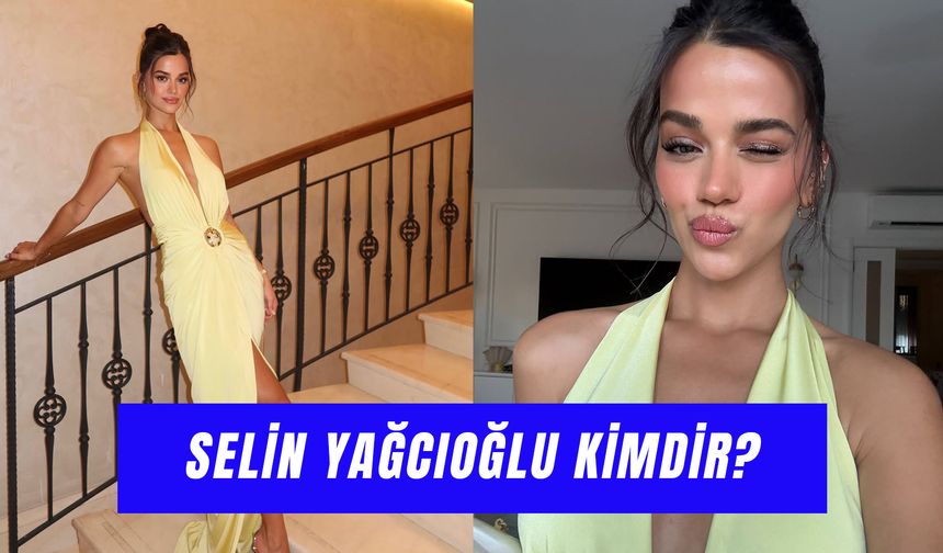 Selin Yağcıoğlu Kaç Yaşında? Kerem Bürsin’in Sevgilisi Kimdir?