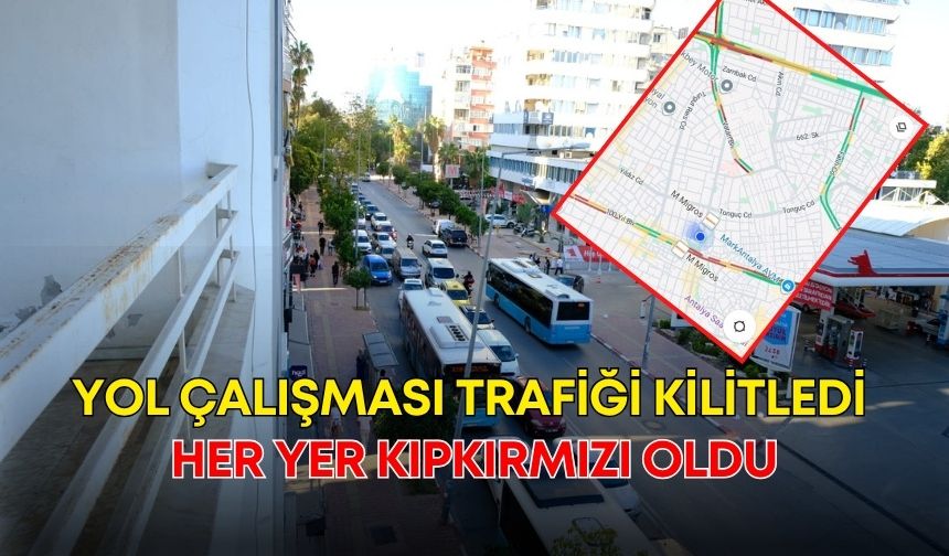 Antalya’daki yol çalışması trafiği kilitledi! Her yer kıpkırmızı oldu