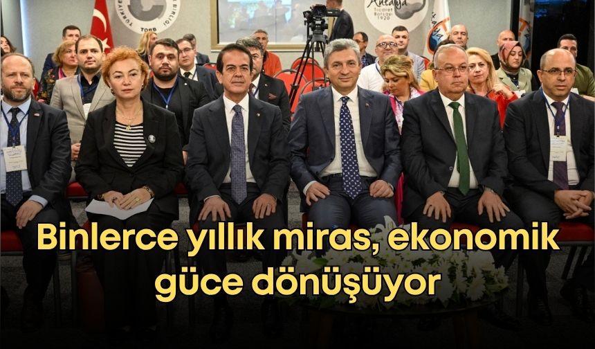 Antalya'da tescilli ürünler ile binlerce yıllık miras, ekonomik güce dönüşüyor