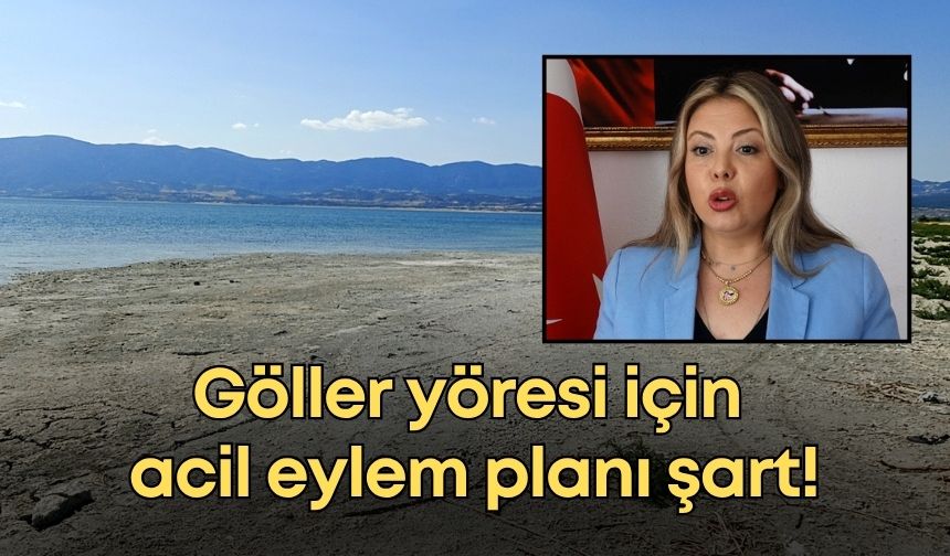 Göller yöresi için acil eylem planı: Damlama sulama zorunlu olmalı