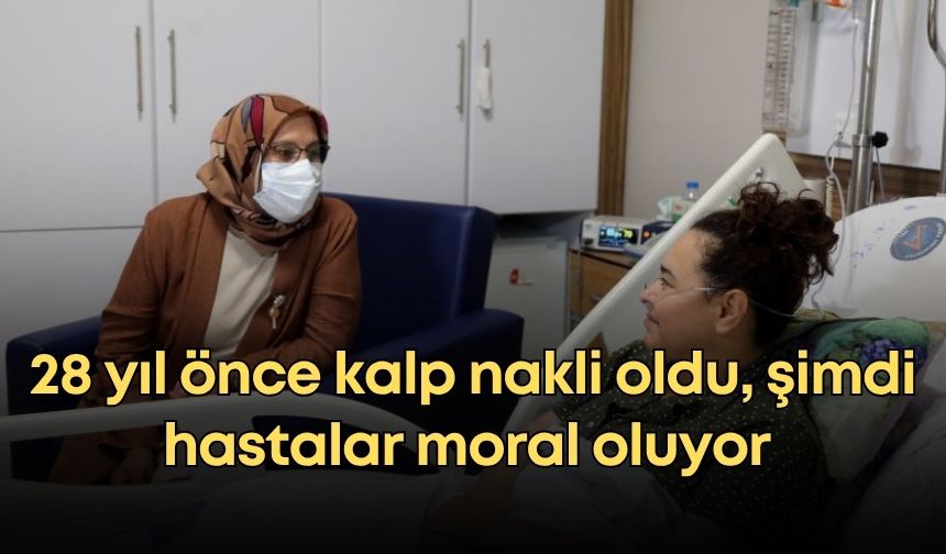Antalya'da 28 yıl önce kalp nakli olan Hamide, yeni hastalara moral oluyor