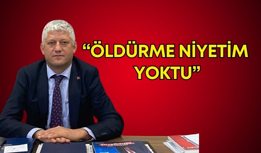 Eski Genel Sekreter Yardımcısı Durmuş Ali Arslan’dan yeni savunma: “Öldürme niyetim yoktu”