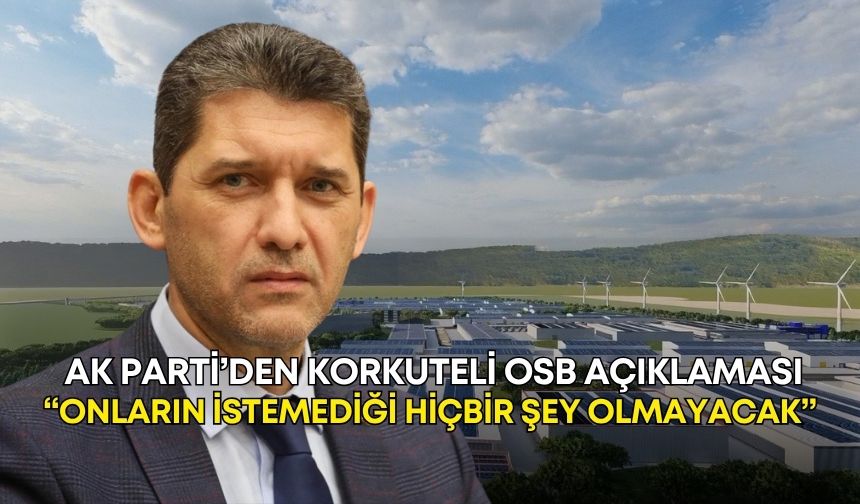 AK Parti’den Korkuteli OSB açıklaması: “Onların istemediği hiçbir şey olmayacak”